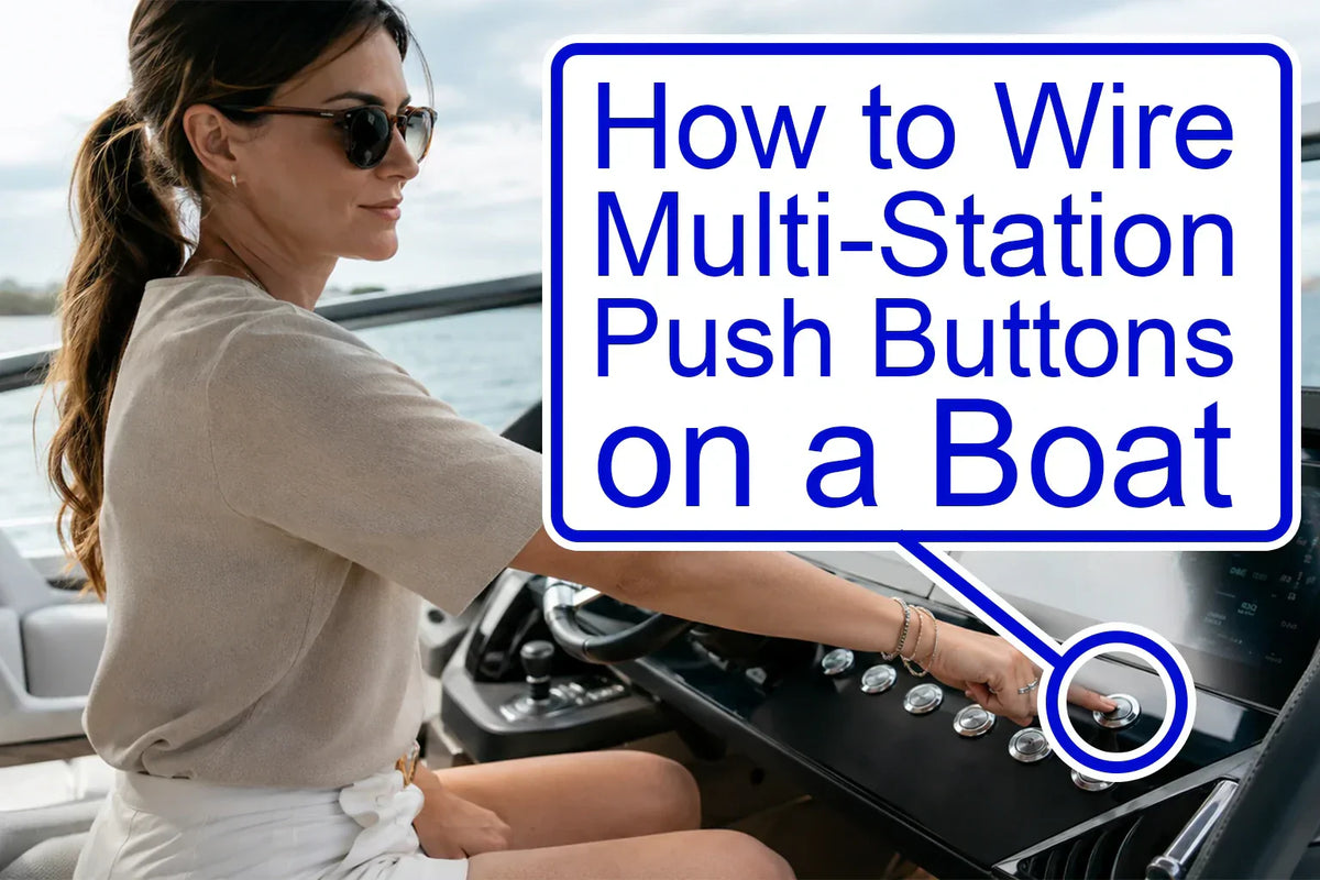 How to Wire Multi-Station Push Buttons on a Boat